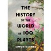 The History of the World in 100 Plants - Simon Barnes, Simon & Schuster Ltd