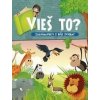 Vieš to? Zaujímavosti z ríše zvierat