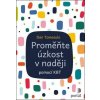 Proměňte úzkost v naději pomocí KBT, Tomasulo Dan, 2025