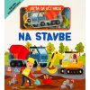 Dieťa sa učí hrou Na stavbe (Gareth Williams)