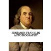 Benjamin Franklin Autobiography (Benjamin Franklin)(Brožovaná)
