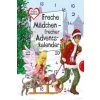 Freche Mädchen - frecher Adventskalender (Sabine Both,Thomas Brinx,Anja Kömmerling,Chantal Schreiber,Hortense Ullrich,Bianka Minte-König,Martina Sahler,Irene Zimmermann,Birgit Schössow)(Brožovaná)