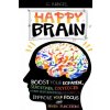 Happy Brain: Boost Your Dopamine, Serotonin, Oxytocin & Other Neurotransmitters Naturally, Improve Your Focus and Brain Functions (