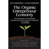 The Organic Entrepreneur Economy: The Entrepreneur and Community Infrastructures that Fix and Grow Economies...Immediately (Seth Meinzen,Steve Meinzen,Barry J Crocker)(Brožovaná)