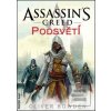 Assassin´s Creed Podsvět… (Oliver Bowden)