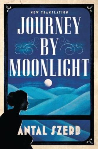 Journey by Moonlight - Szerb Antal