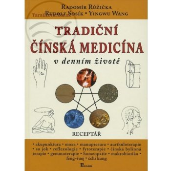 Tradiční čínská medicína v denním životě - Radomír Růžička, Rudolf Sosík a kol.