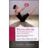 Ritorno alla vita. Metodo Pilates: gli esercizi e gli scritti originali (Joseph H. Pilates,William John Miller)(Brožovaná)