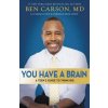 You Have a Brain (BEN CARSON)(Brožovaná)