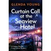 Curtain Call at the Seaview Hotel - Glenda Young