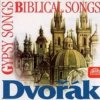 Dvořák - Songs / Gypsy Songs / Biblical Songs [CD]