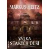 Exkarnace 1 - Válka Starých duší - Markus Heitz