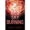 Red Sky Burning - Teri Terry