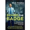 Behind the Badge: The remarkable & compelling true story of a boy from Egypt who became one of Australia's most senior police, for readers of THE GOOD COP & I CATCH KILLERS