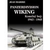 Panzerdivision Wiking Konečný boj: 1943 - 1945 - Jean Mabire