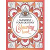 Manifest Your Destiny Colouring Book (Brožovaná)
