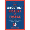 The Shortest History of France (JONES COLIN)(Brožovaná)