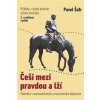 Češi mezi pravdou a lží - Pavel Šafr