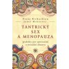 Richardson Diana: Tantrický sex a menopauza (Menopauza je časem znovuzrození - to, čemu v Číně říkali druhé jaro - a může být také časem hlubokého sexuálního probuzení. ( 237 str. B5) (vydání Synergie