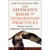 SHAMANS BK OF EXTRAORDINARY PRACTICES (STEVENS JOSE LUIS)(Brožovaná)