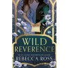 Wild Reverence - Rebecca Ross