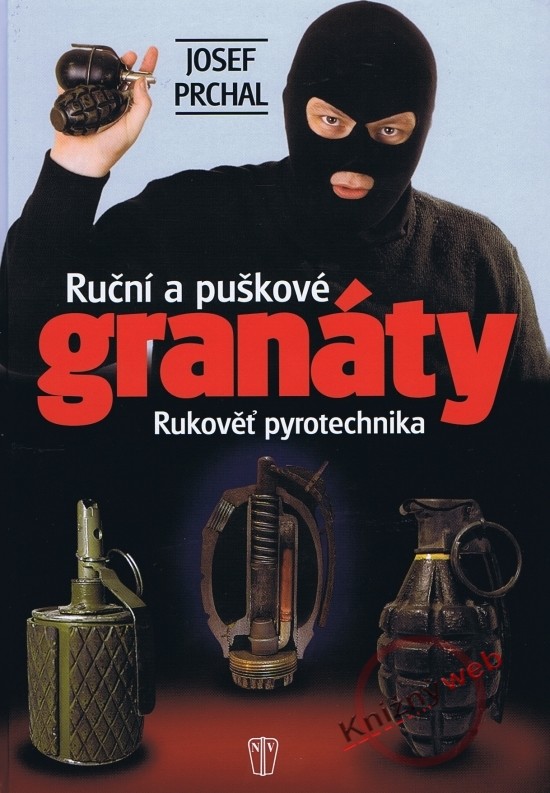 Ruční a puškové granáty - Josef Prchal