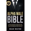 Alpha Male Bible (Sean Wayne)(Pevná)