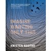 Imagine Wanting Only This (Kristen Radtke)(Pevná)