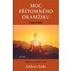 Moc přítomného okamžiku – pracovní kniha (Eckhart Tolle)