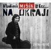 Vladimír Mišík & Etc...: Na okraji CD