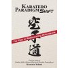 Karatedo Paradigm Shift: The Path to Rediscovering Budo Karate (Kousaku Yokota)(Brožovaná)