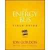 Energy Bus Field Guide (Jon Gordon)(Brožovaná)