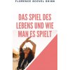 Das Spiel des Lebens und wie man es spielt
