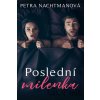 Poslední milenka - Petra Nachtmanová