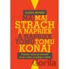 Maj strach a napriek tomu konaj - Susan Jeffers