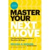 Master Your Next Move, with a New Introduction (Michael D. Watkins)(Pevná)