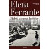 Geniální přítelkyně 4 - Příběh ztracené holčičky - Elena Ferrante