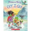 Off I Go!: An Acorn Book (Princess Truly #2)
