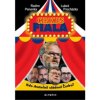 Cirkus Fiala - Kdo skutečně vládnul Česku?