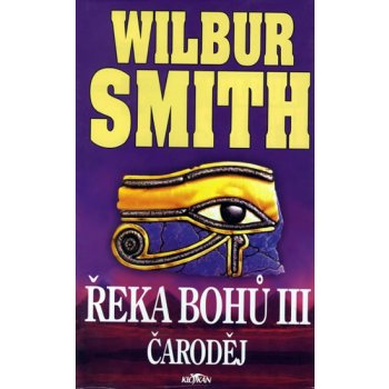 Řeka bohů III. Čaroděj - Wilbur Smith