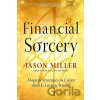 Financial Sorcery - Jason Miller