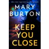 Keep You Close (Mary Burton)(Brožovaná)