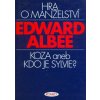 Hra o manželství / Koza aneb Kdo je Sylvie? - Edward Albee