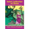 Saint Catherine of Siena: The Story of the Girl Who Saw Saints in the Sky (Mary Fabyan Windeatt)(Brožovaná)