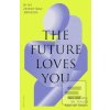 The Future Loves You (Dr Ariel Zeleznikow-Johnston)