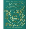 Joy Chose You: Words for Hope, Comfort and Light