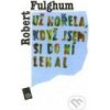 Fulghum Robert - Už hořela,když jsem si do ní lehal / MP3 [CD]