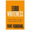 Eurowhiteness - Hans Kundnani