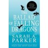 Ballad of Falling Dragons - Parker Sarah A.