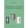 Filosofie a kultura v evropských dějinách - Jiří Vaněk